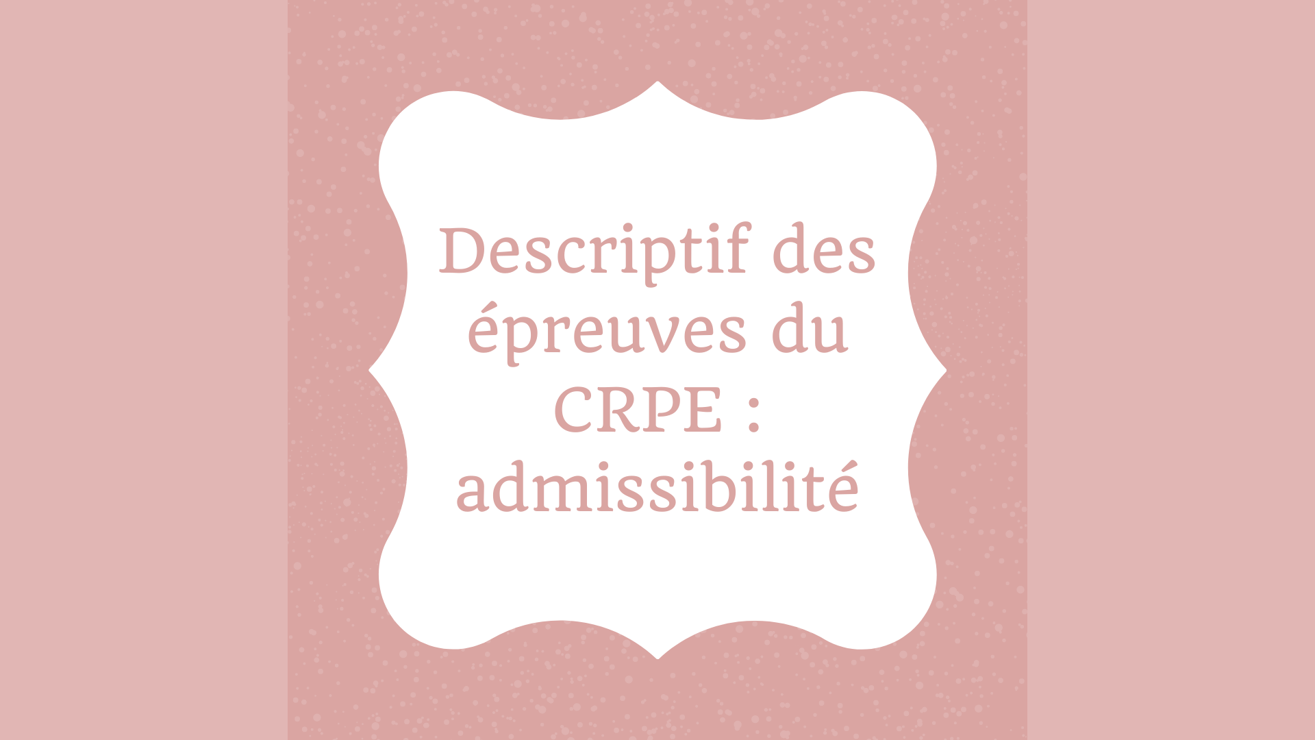 Descriptif admissibilité CRPE