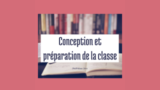 Conception et préparation de la classe