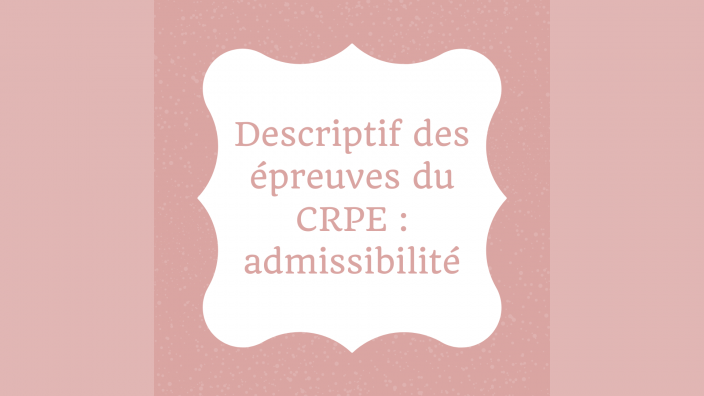 Descriptif admissibilité CRPE